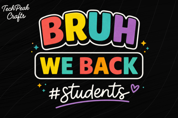 Designing the Ultimate Back-to-School Look with the Bruh We Back Students Shirt PNG